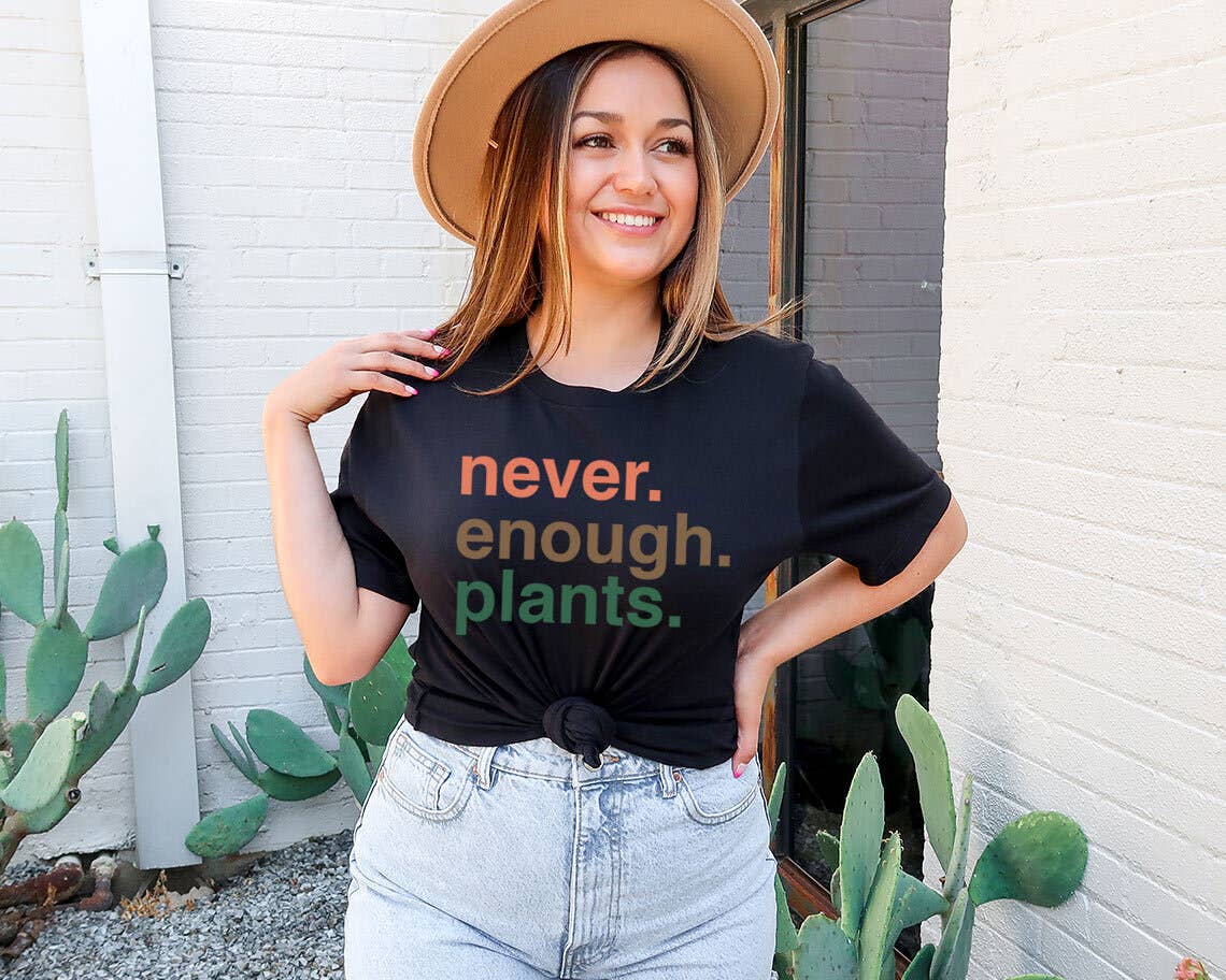 Never Enough Plants - Flower Gardening T-Shirt Hoodie, Sweatshirt | PodTeesHub.com