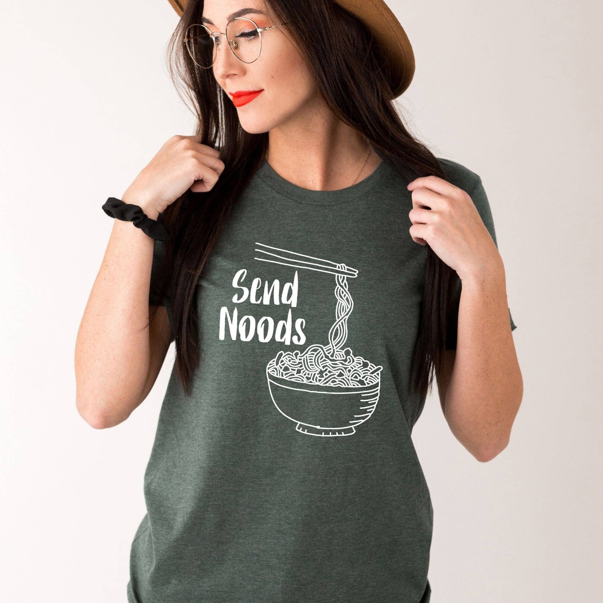 Send Noods, Foodie Shirt For Women *Unisex Fit*079 Hoodie, Sweatshirt | PodTeesHub.com