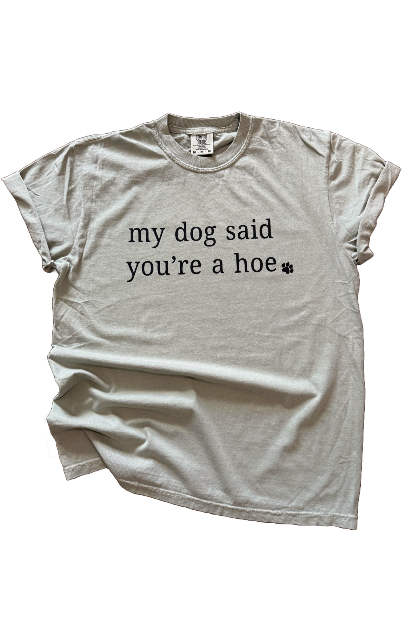 My Dog Said You’Re A Hoe – Sarcastic Dog Parent Tee Hoodie, Sweatshirt | PodTeesHub.com