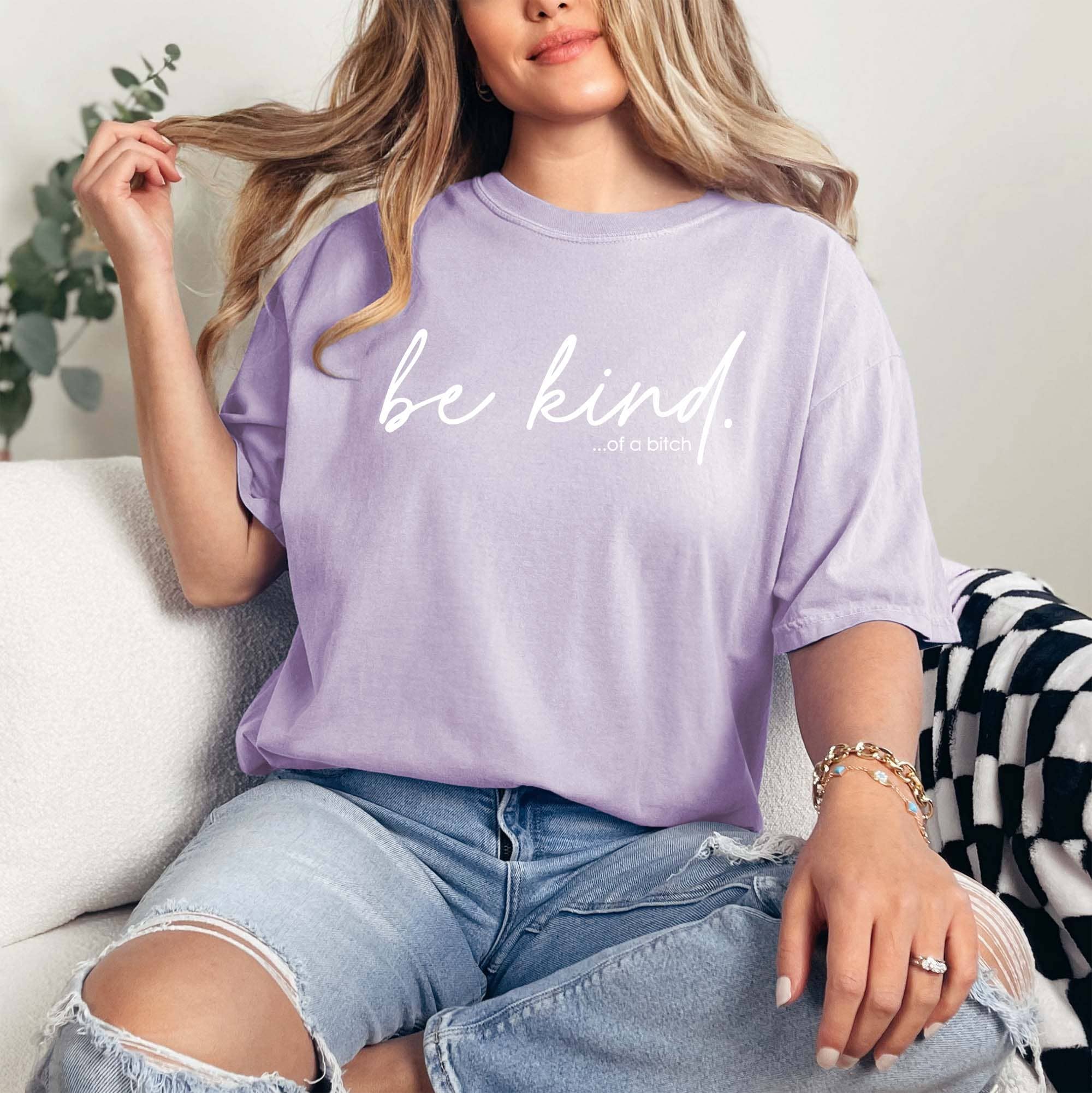 Be Kind of A Bitch Shirt, Orchid Funny Graphic Tee, Snarky Hoodie, Sweatshirt | PodTeesHub.com