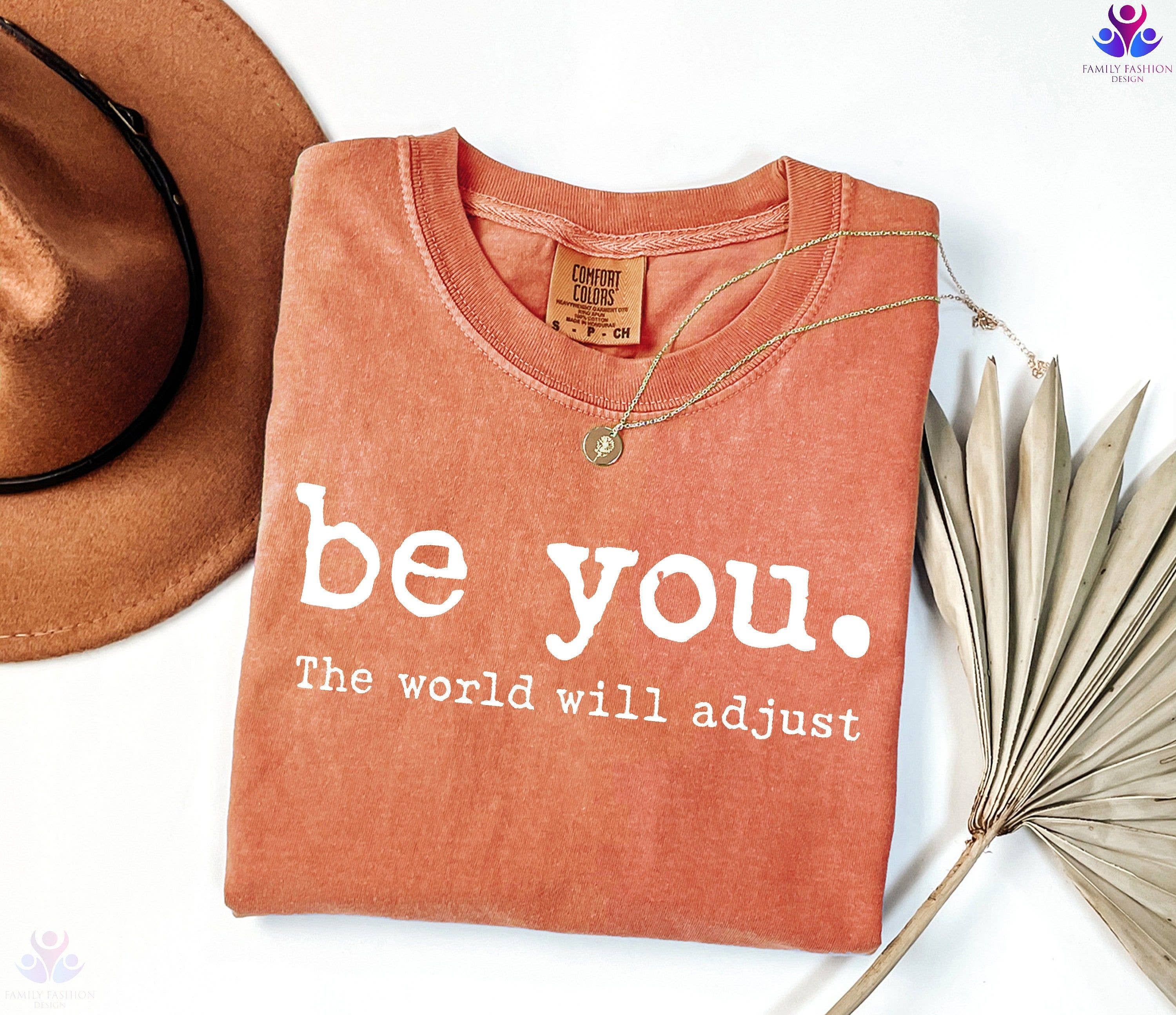 Be You Inspirational Women's Tee Positive Gift Hoodie, Sweatshirt | PodTeesHub.com