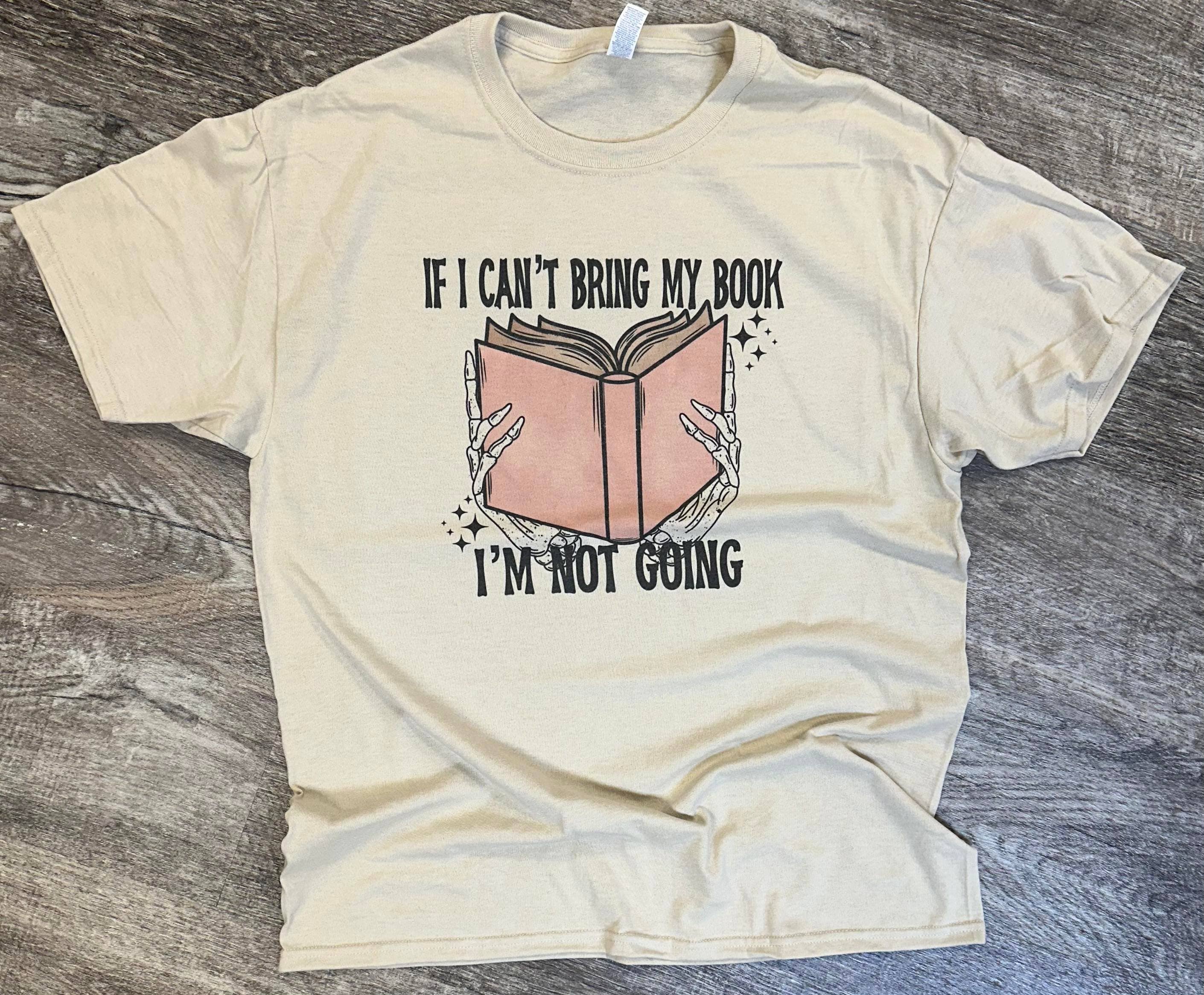 If I Can't Bring My Book I'm Not Going On Sand Tee Hoodie, Sweatshirt | PodTeesHub.com