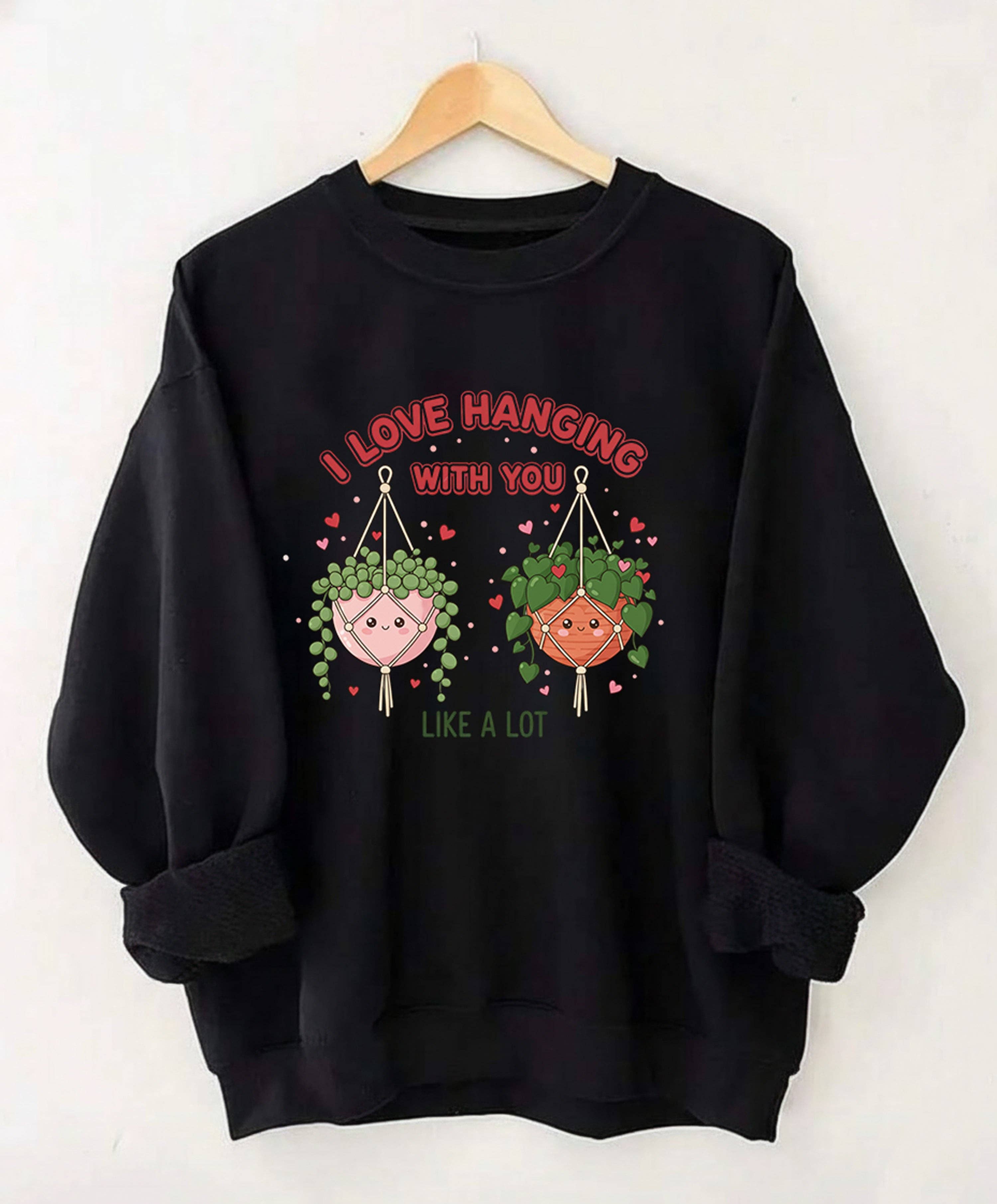 I Love Hanging with You Sweatshirt, Valentine’S Day Plant Lover Gift, Funny Plant Pun Crewneck, Cute Gardening Sweater...