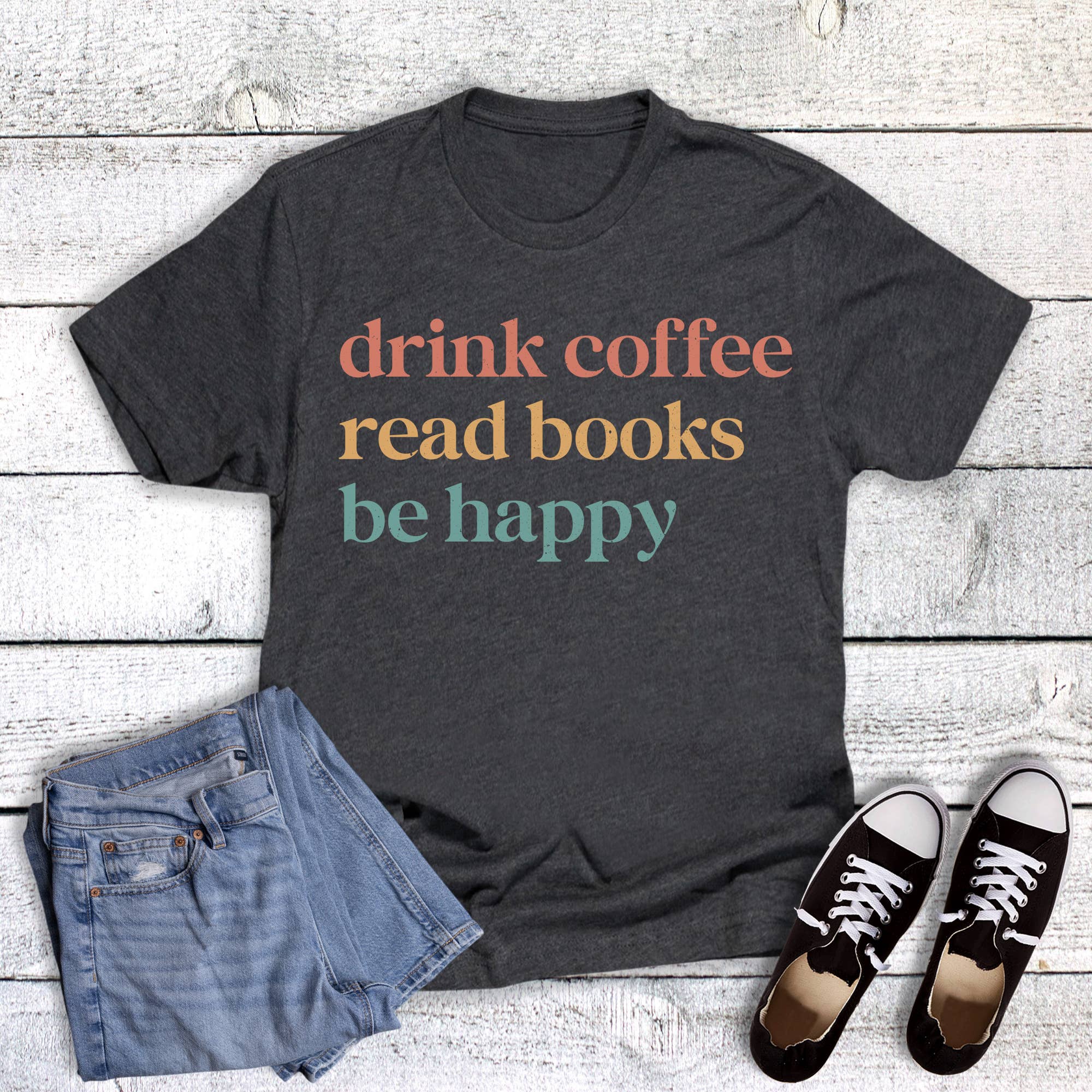 Drink Coffee Read Books Be Happy Graphic Tee Hoodie, Sweatshirt | PodTeesHub.com