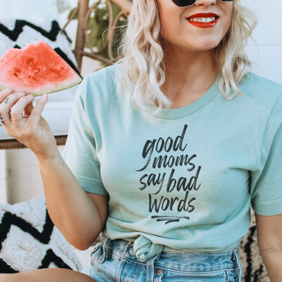 Good Moms Say Bad Words Graphic Tee Hoodie, Sweatshirt | PodTeesHub.com