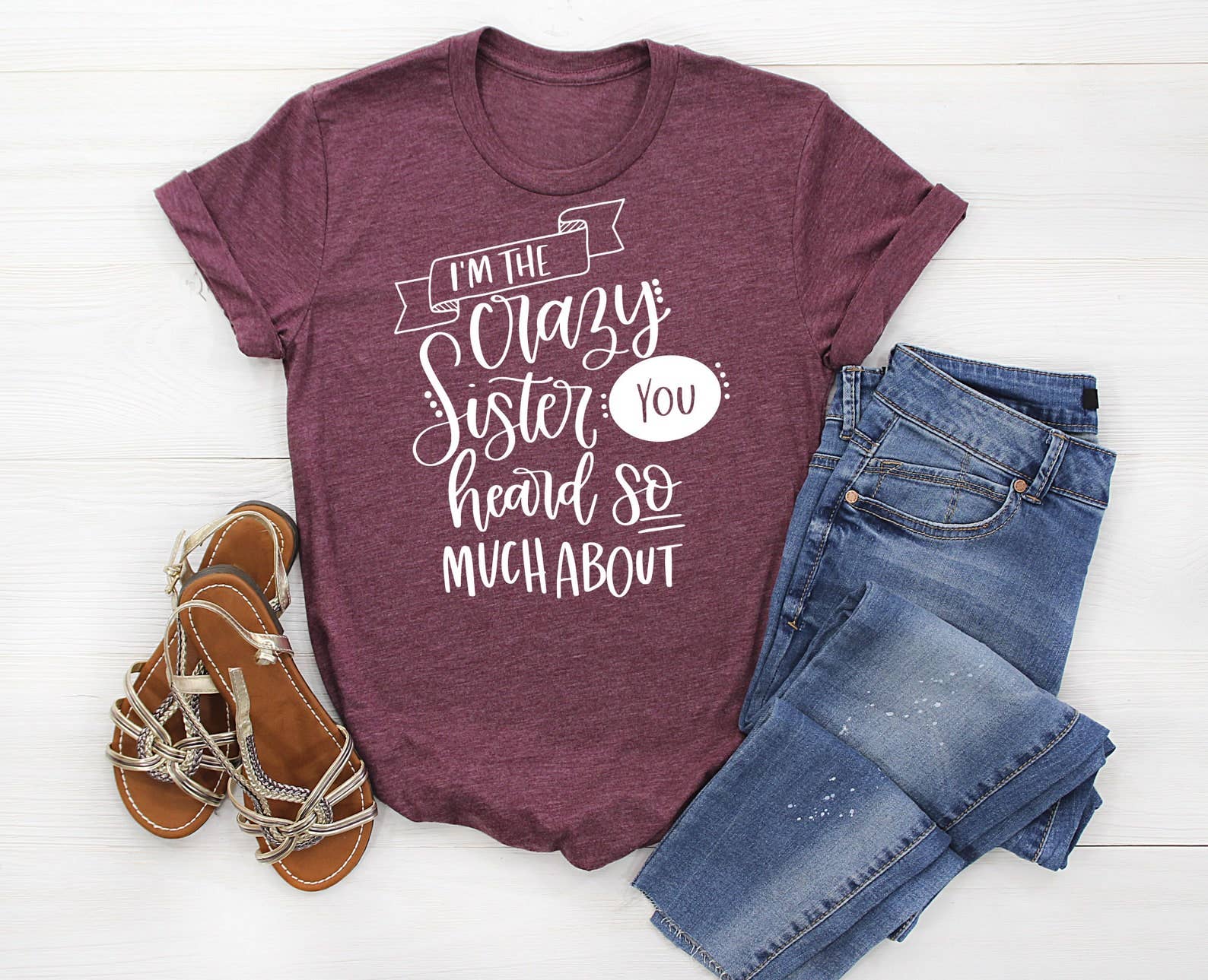 I'm the Crazy Sister You Heard So Much About T-Shirt Hoodie, Sweatshirt | PodTeesHub.com