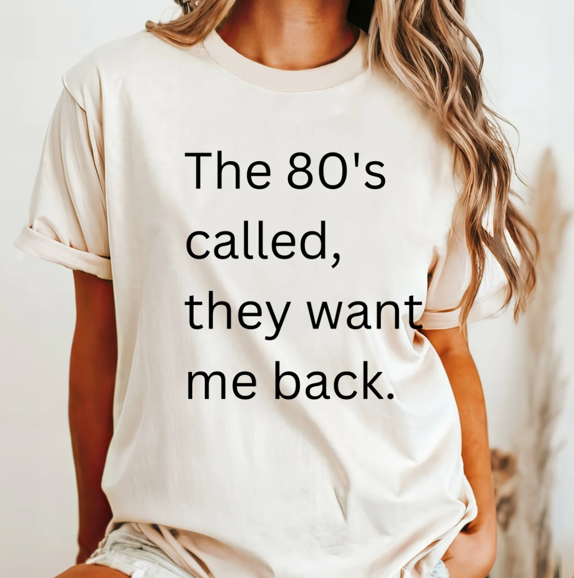 The 80's Called, They Want Me Back Tee Hoodie, Sweatshirt | PodTeesHub.com