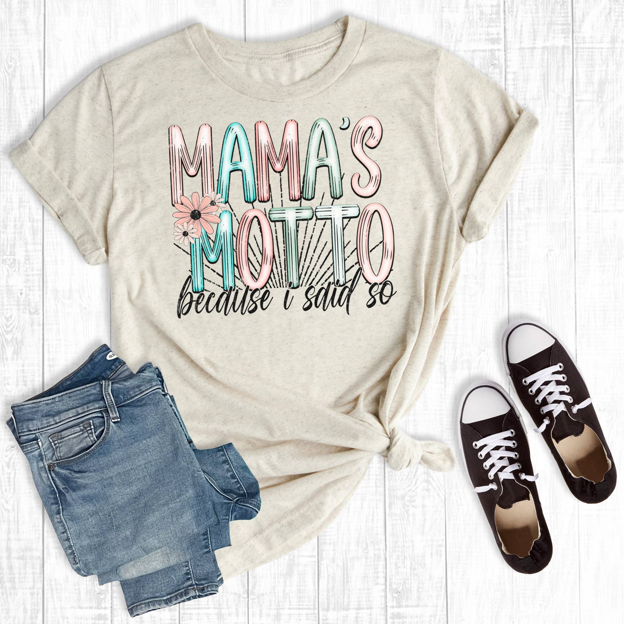 Funny Mamas Moto Because I Said So Graphic Tee Hoodie, Sweatshirt | PodTeesHub.com