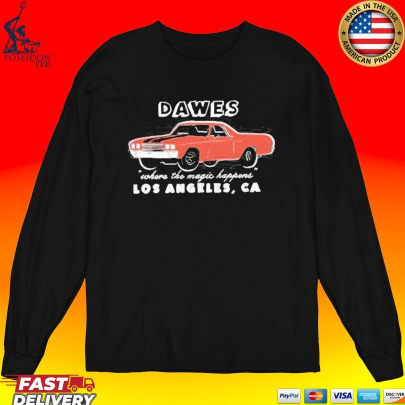 Dawes Los Angeles Ca Where The Magic Happens El Camino T-shirt