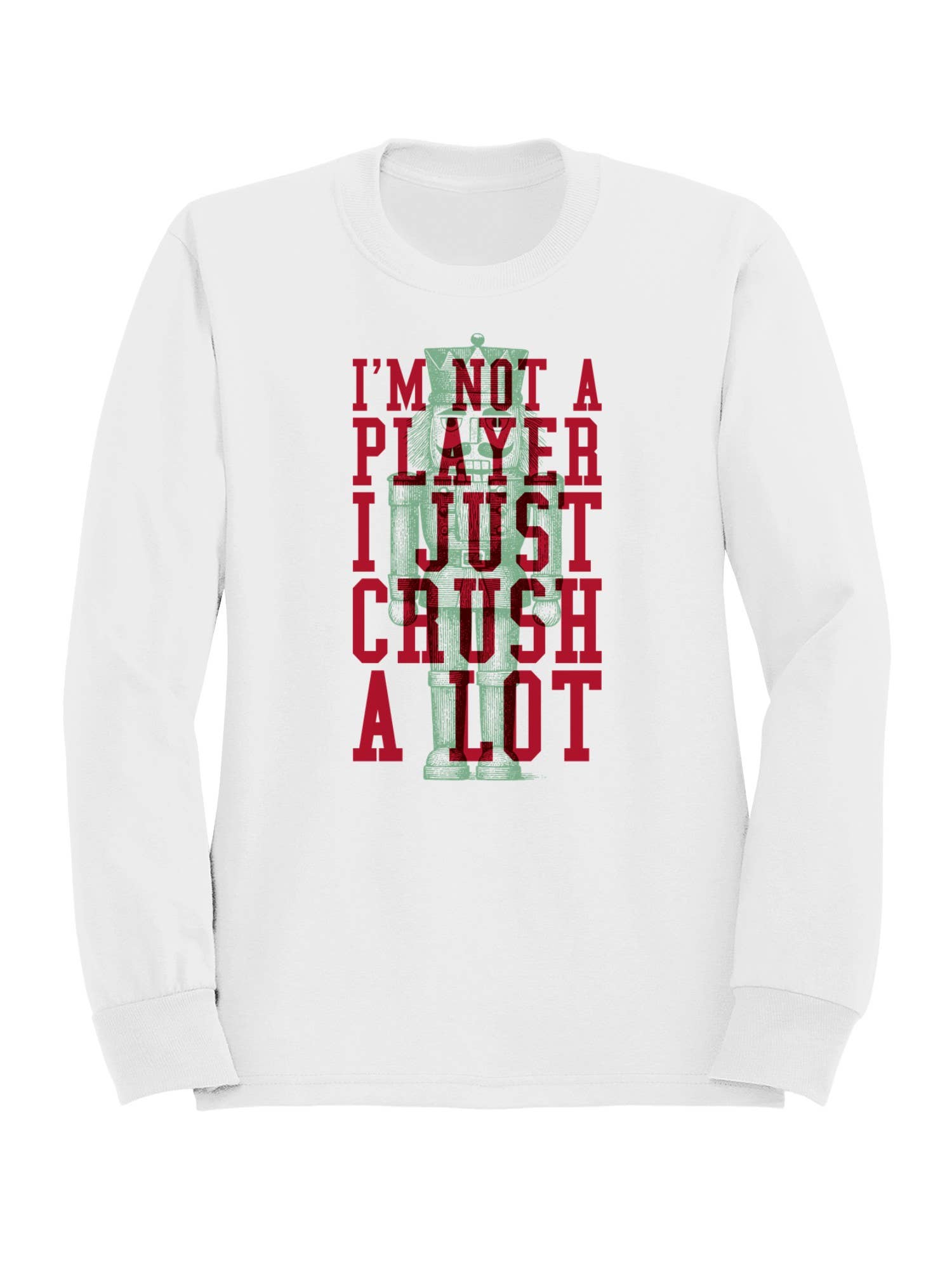 Nutcracker "I Crush A Lot" Design Women's Sweatshirt T-Shirts, Hoodie | PodTeesHub.com