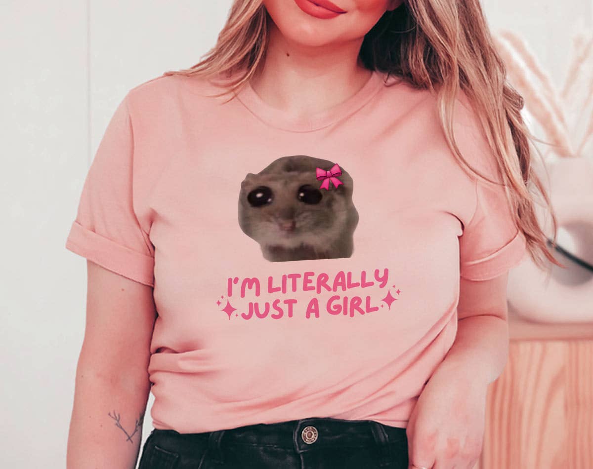 Sad Hamster Meme -  I'm Literally Just A Girl T-Shirt Hoodie, Sweatshirt | PodTeesHub.com
