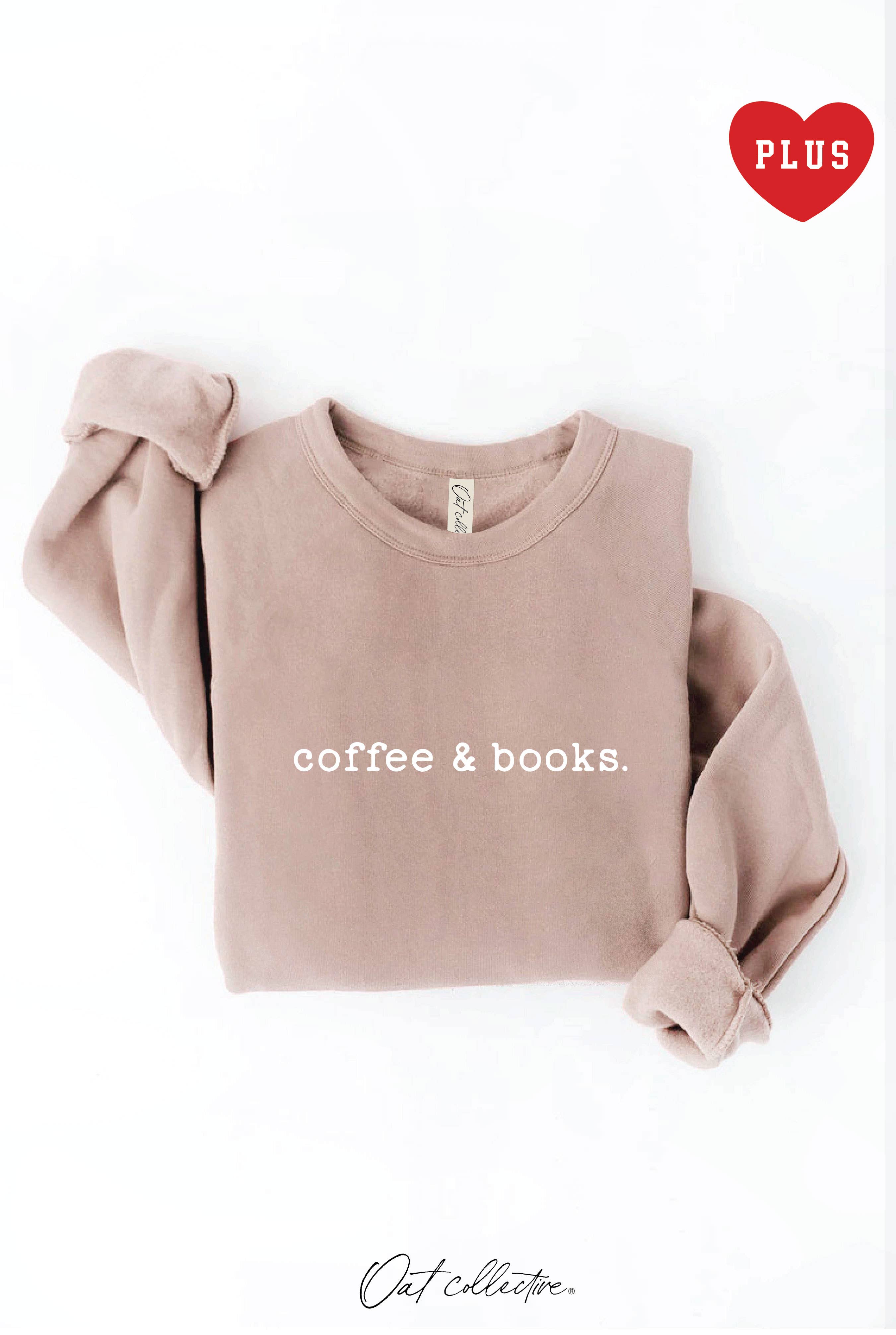 Coffee and Books   Plus Graphic Sweatshirt T-Shirts, Hoodie | PodTeesHub.com