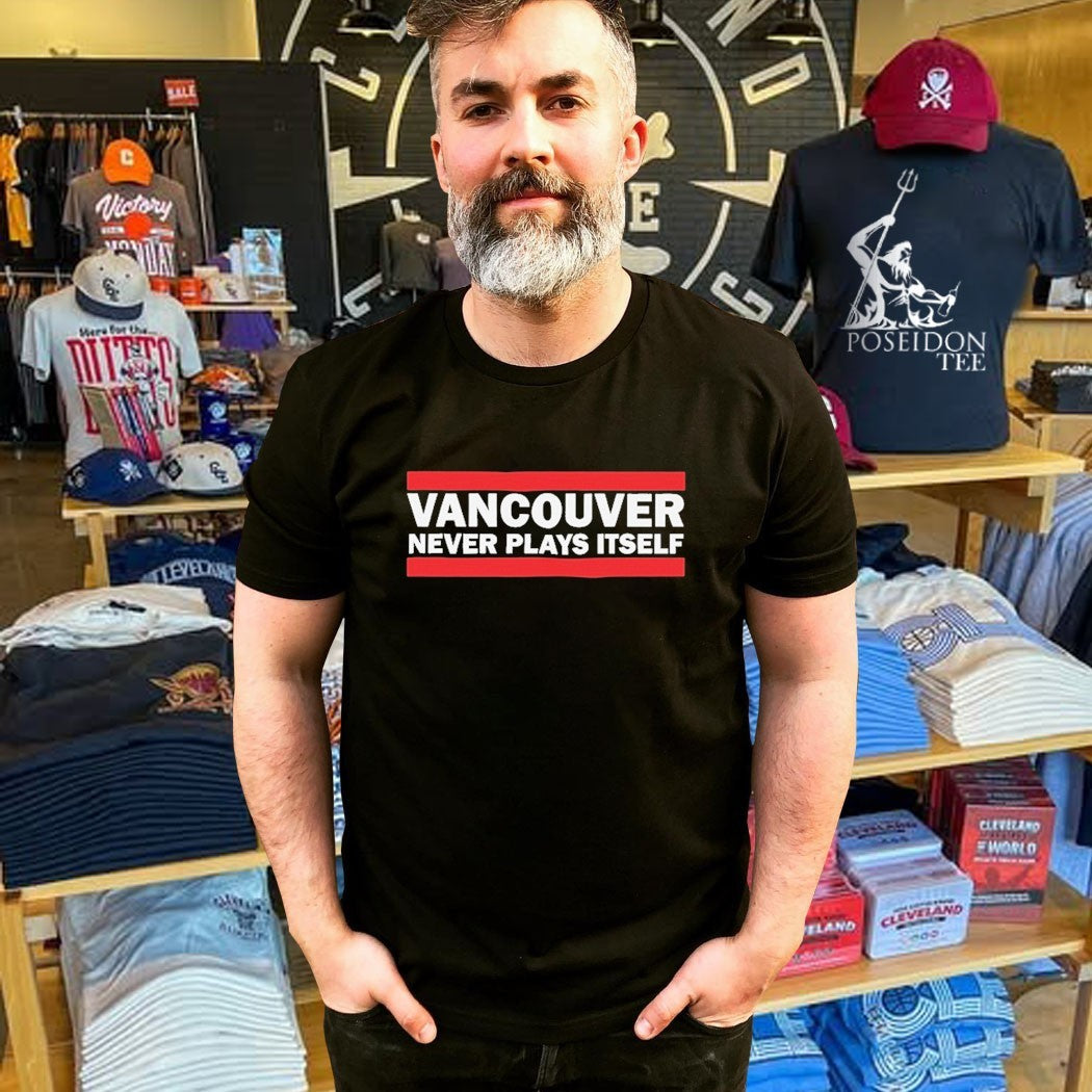 Dftba Vancouver Never Plays Itself T-shirt