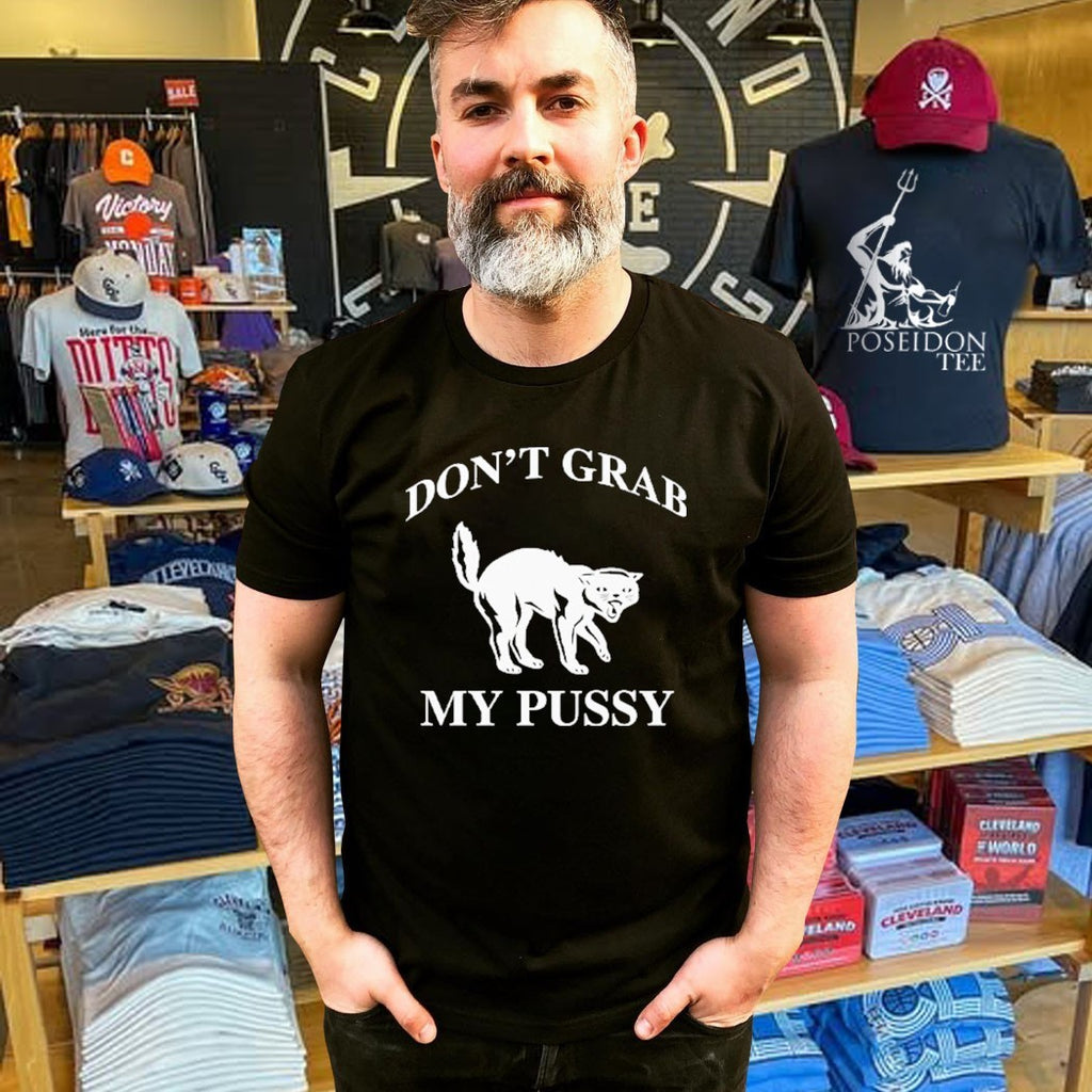Don’t Grab My Pussy T-shirt