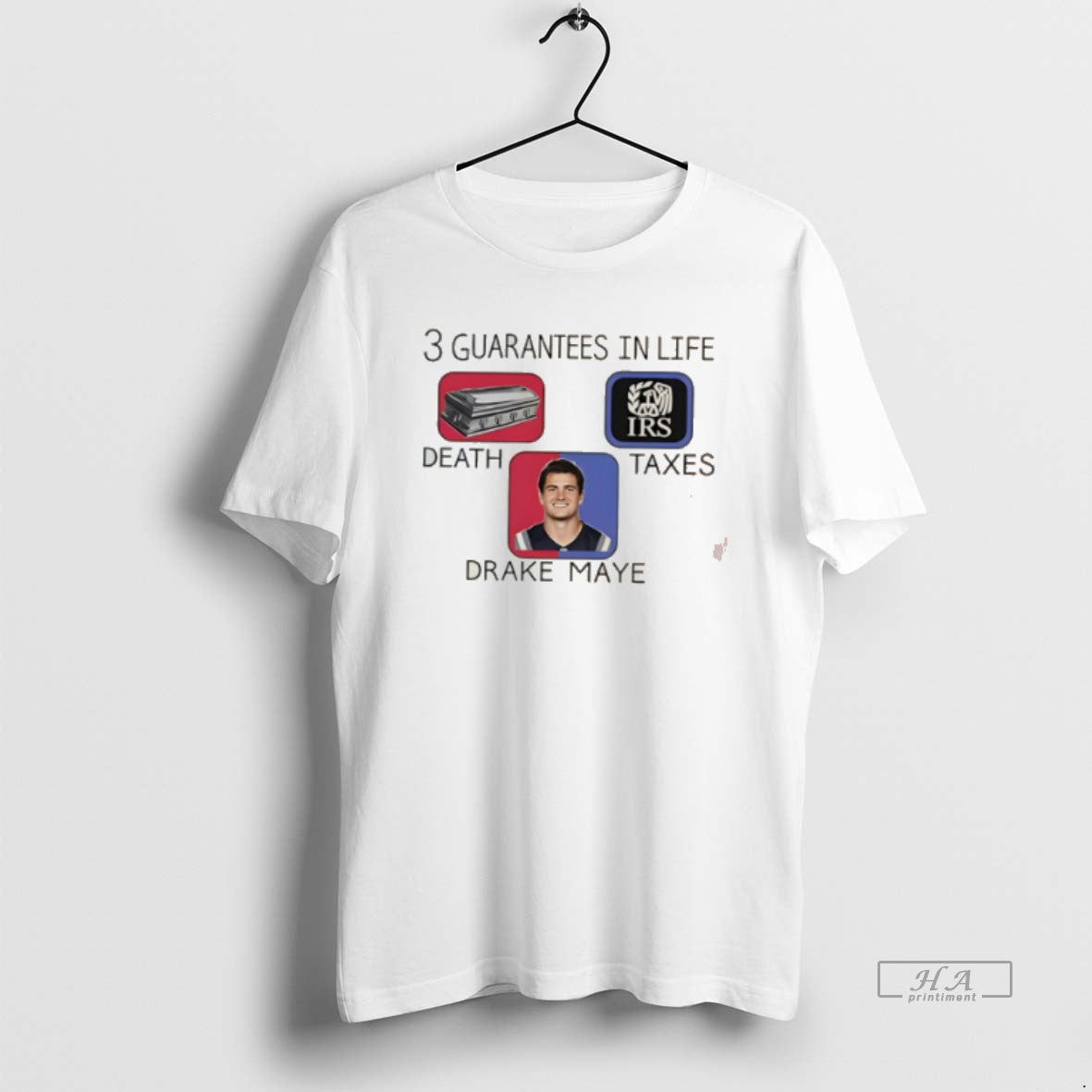 Official 3 Guarantees In Life Death Taxes Drake Maye T-Shirts, Hoodie, Sweatshirt | PodTeesHub.com