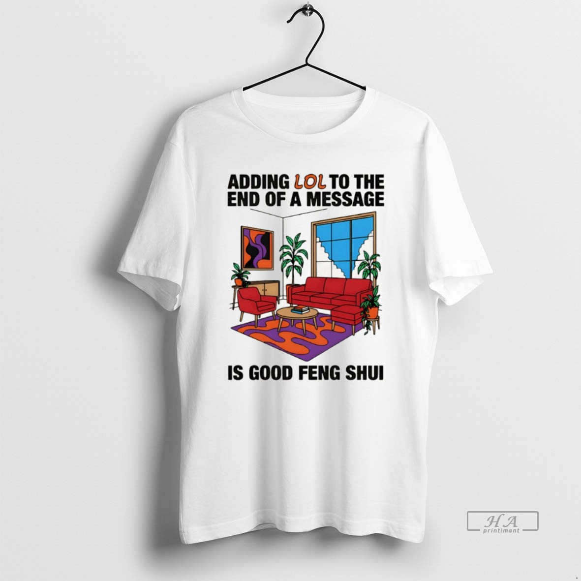 Official Adding Lol To The End Of A Message Is Good Feng Shui T-Shirts, Hoodie, Sweatshirt | PodTeesHub.com