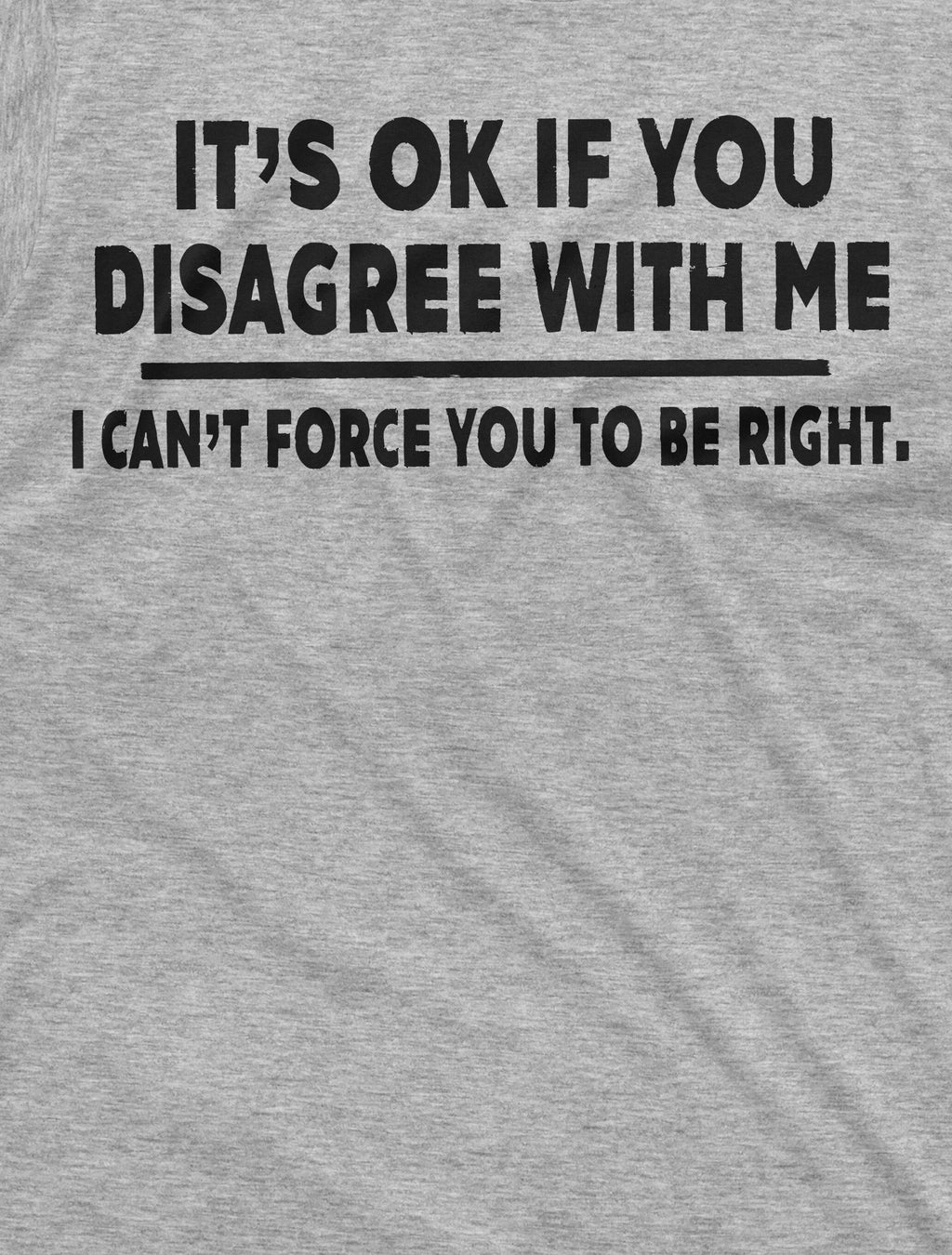 It'S Ok Disagree Saying Text Birthday Christmas Tee Unisex T-shirt, Sweatshirt, Hoodie (2)