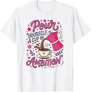 Coffee Moka Pot Pour Yourself Cup Ambition Caffeine Unisex T-shirt, Sweatshirt, Hoodie (1)