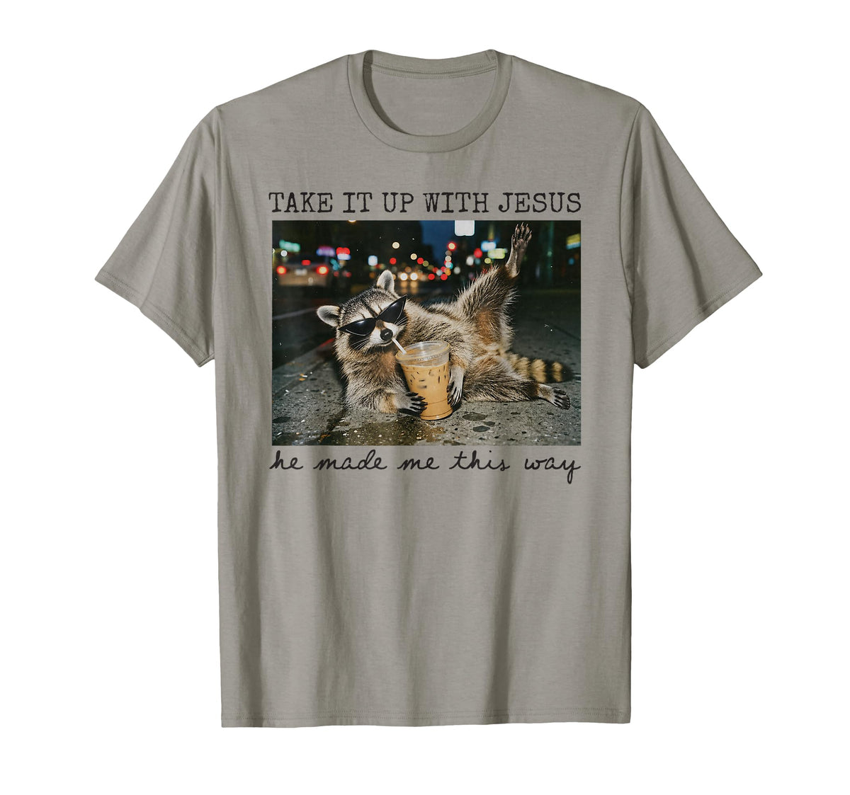 Take Jesus Made Way Raccoon Christian Unisex T-shirt, Sweatshirt, Hoodie (1)