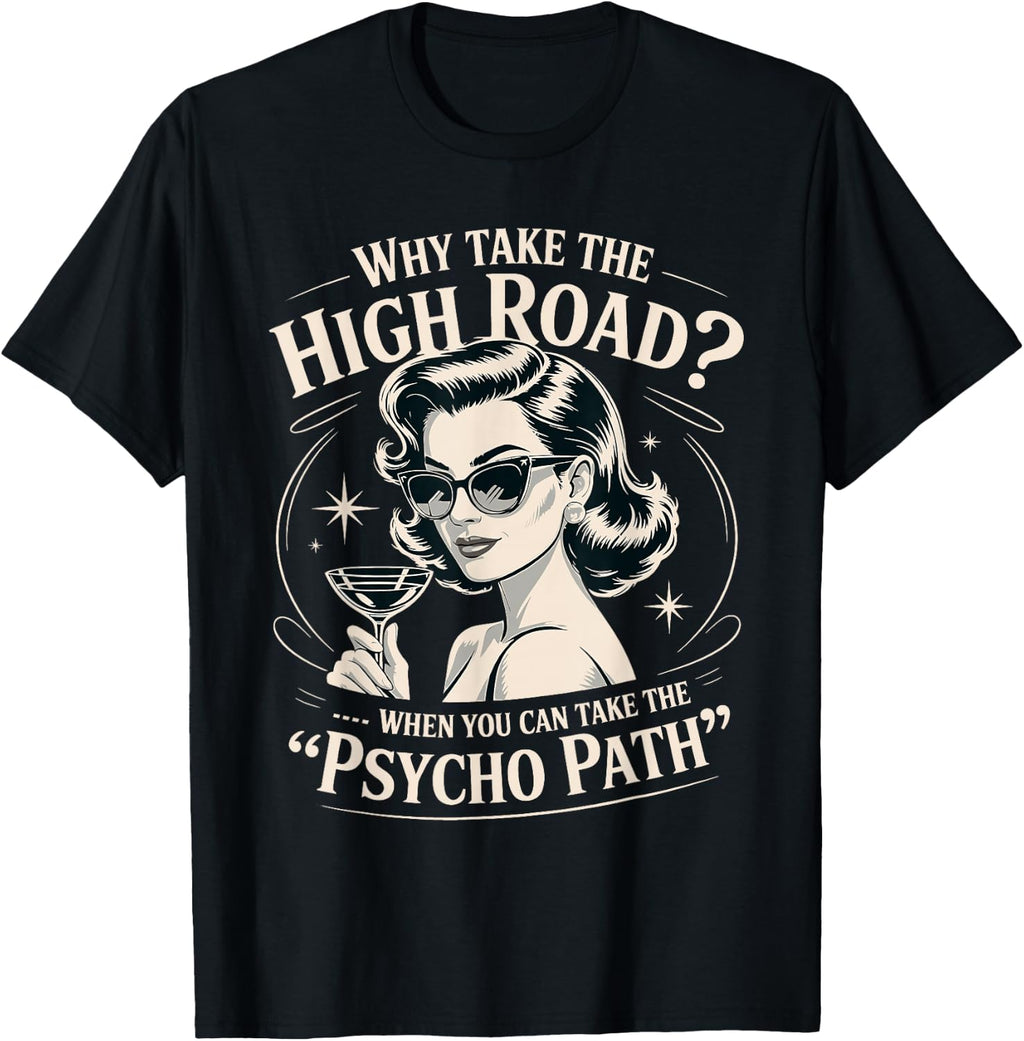 Why Take Road Take Psycho Path Unisex T-shirt, Sweatshirt, Hoodie (1)