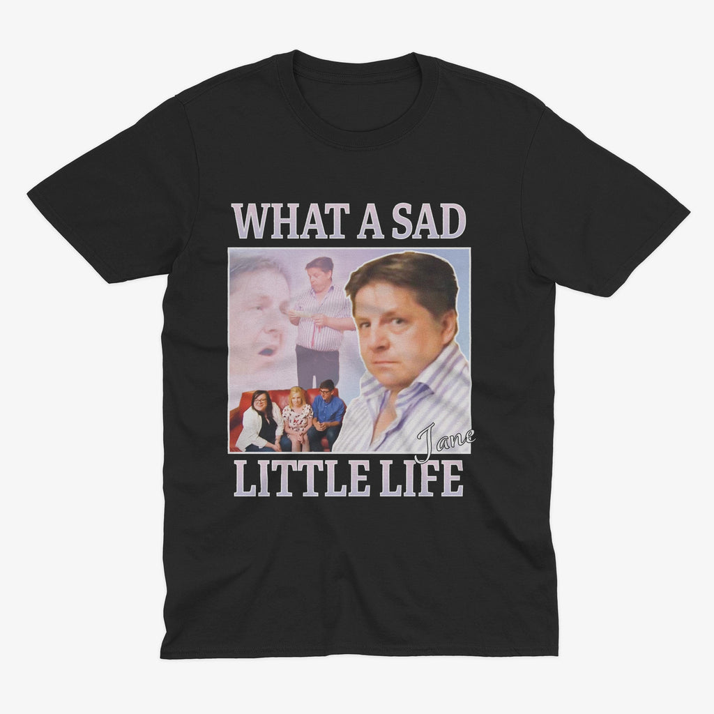 Sad Little Life Jane Meme Uk Television Come Dine Internet Meme Meme Tee (1)