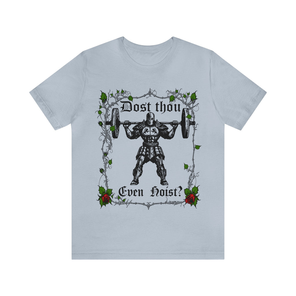 Dost Thou Even Hoist Gym Workout Tee Deadlift Meme Gym Rat (4)