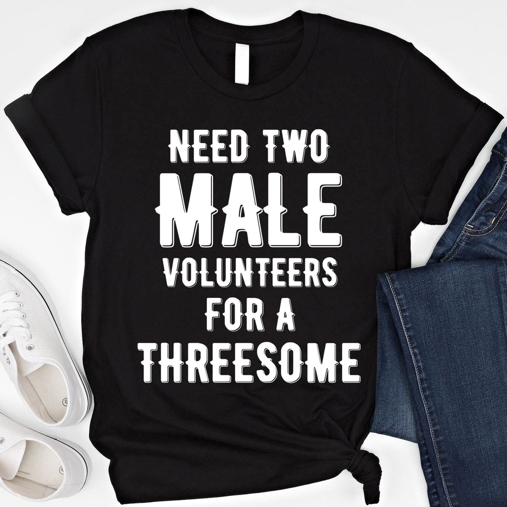 Need Two Male Volunteers Threesome Single Woman Dirty Humor Inappropriate Raunchy Sarcastic (1)
