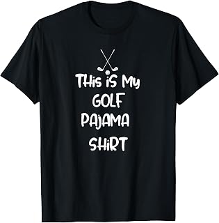 Golf Pajama Unisex T-shirt, Sweatshirt, Hoodie (1)