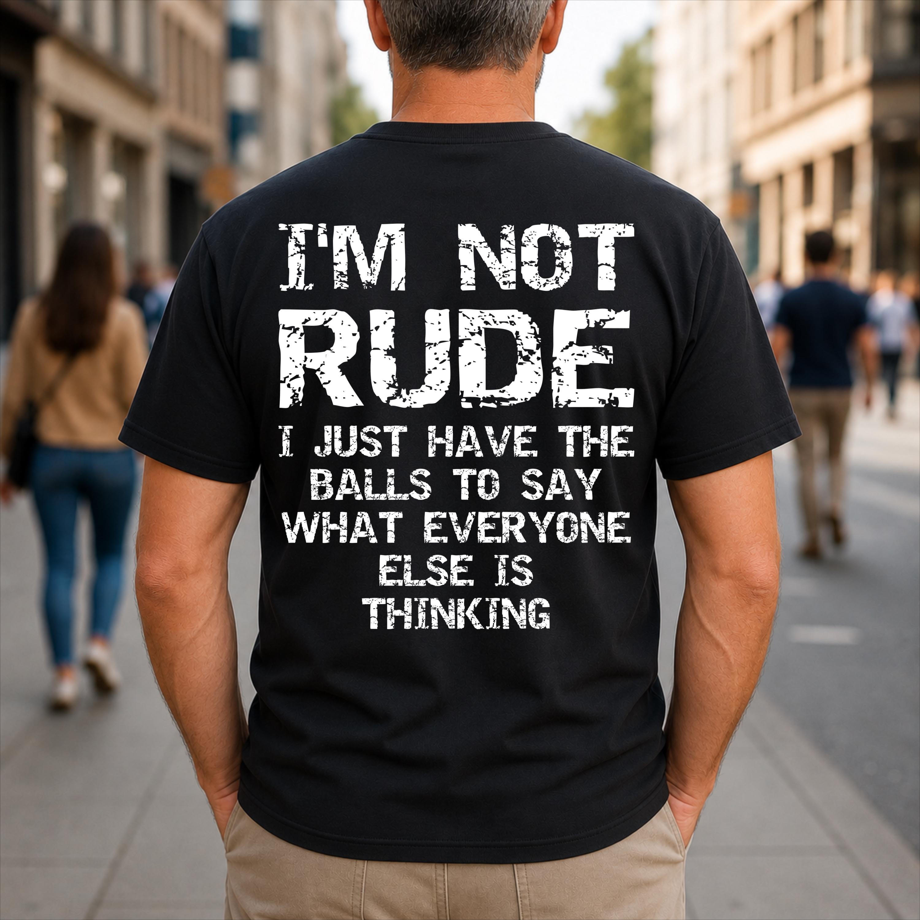 I'M Rude Balls Say Sarcasm Back Unisex T-shirt, Sweatshirt, Hoodie (1)