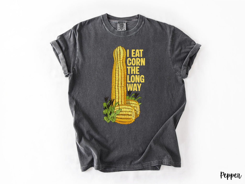 Eat Corn Long Way Humor Inappropriate Raunchy Sayings Gag Meme Offensive Embarrassing (2)