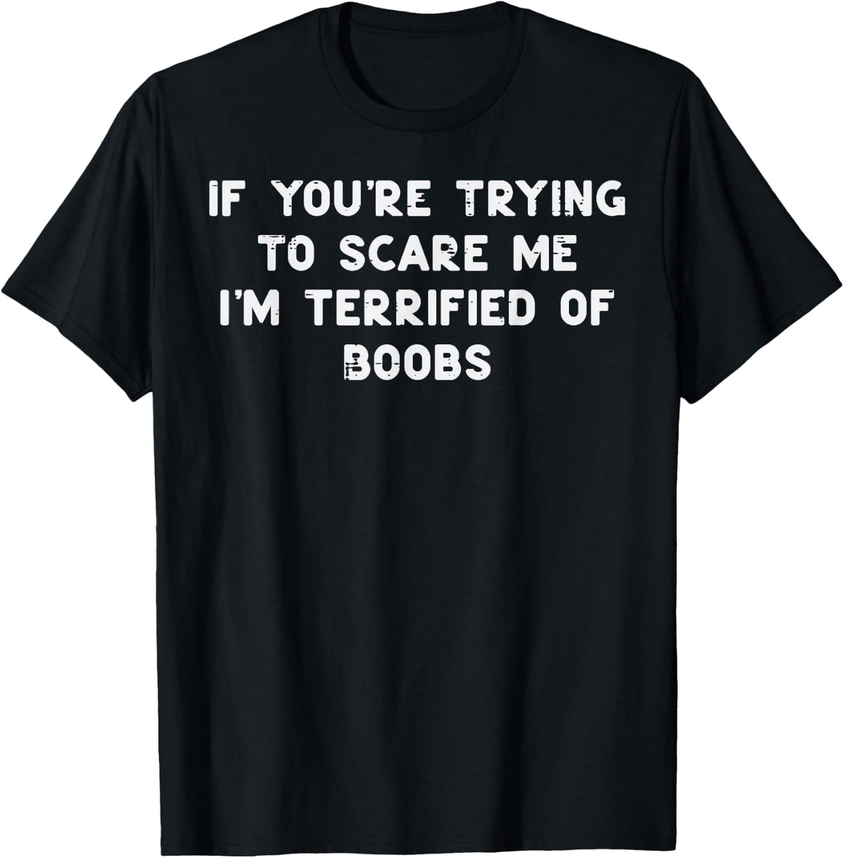You'Re Trying Scare Gag Husband Unisex T-shirt, Sweatshirt, Hoodie (1)