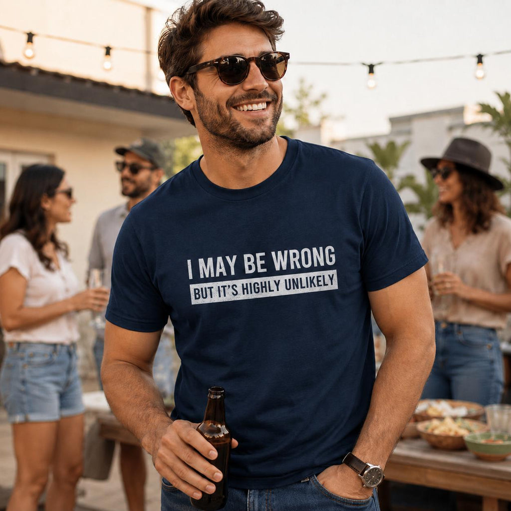Saying May Wrong It'S Highly Unlikely Unisex T-shirt, Sweatshirt, Hoodie (4)