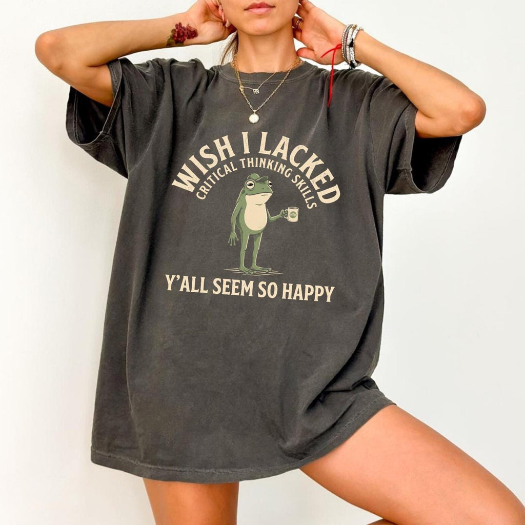 Wish Lacked Critical Thinking Skills Comfort Colors Sarcastic Quote Tee (1)