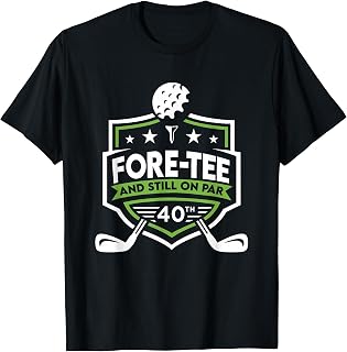 40th Birthday Fore-Tee Still Par 40th Golf Birthday Unisex T-shirt, Sweatshirt, Hoodie (1)