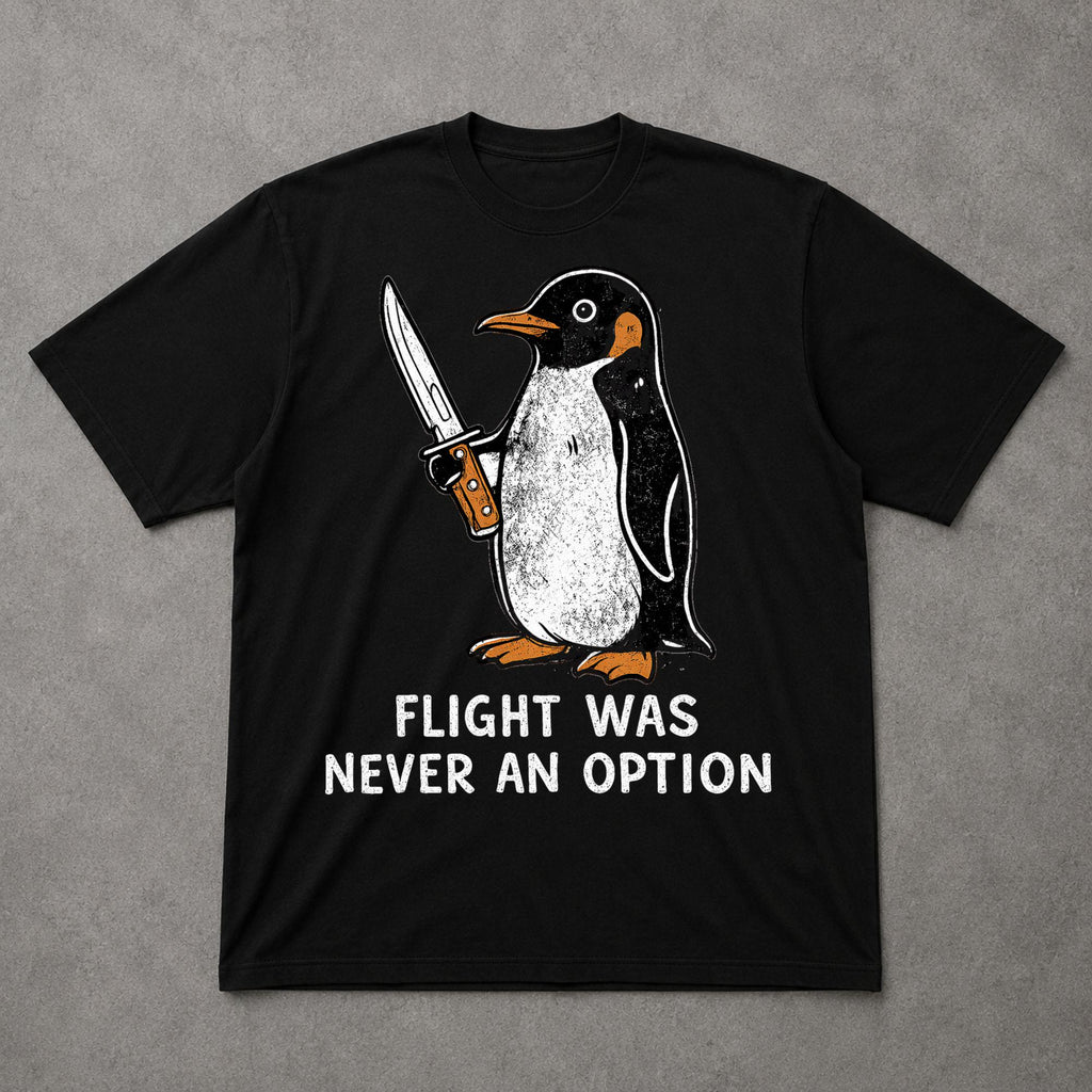 Flight Never Option Sarcastic Penguin Animal Meme Penguin Tee Bird Lover (1)