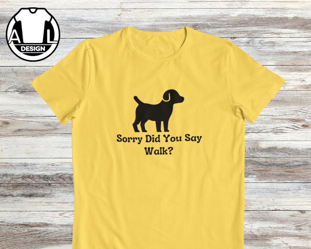 Dog Lover Sorry Did Say Walk Unisex T-shirt, Sweatshirt, Hoodie (4)