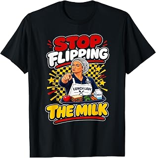 Stop Flipping Milk Lunch Lady Cafeteria Unisex T-shirt, Sweatshirt, Hoodie (1)