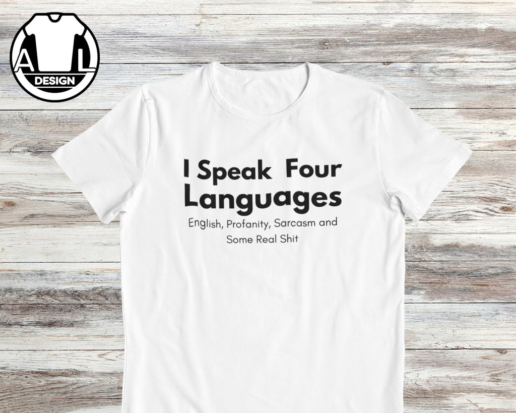 Speak Four Languages Sarcasm Quote Tee Unisex T-shirt, Sweatshirt, Hoodie (3)
