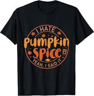 Hate Pumpkin Spice Said Fall Spice Coffee Unisex T-shirt, Sweatshirt, Hoodie (1)