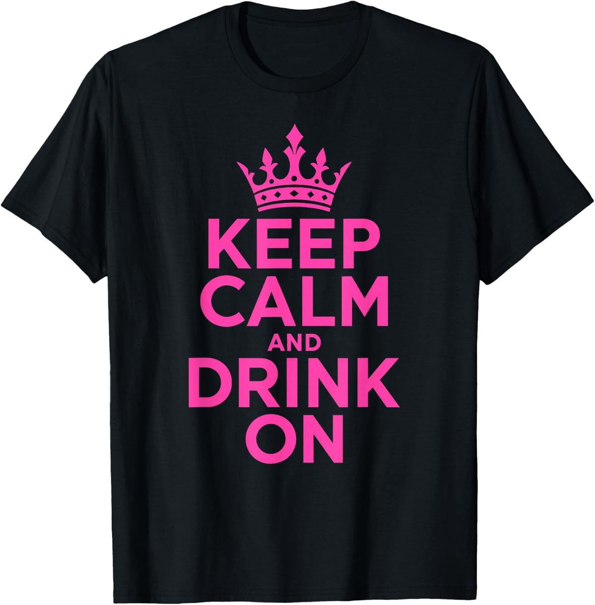 Keep Calm Drink Unisex T-shirt, Sweatshirt, Hoodie (1)