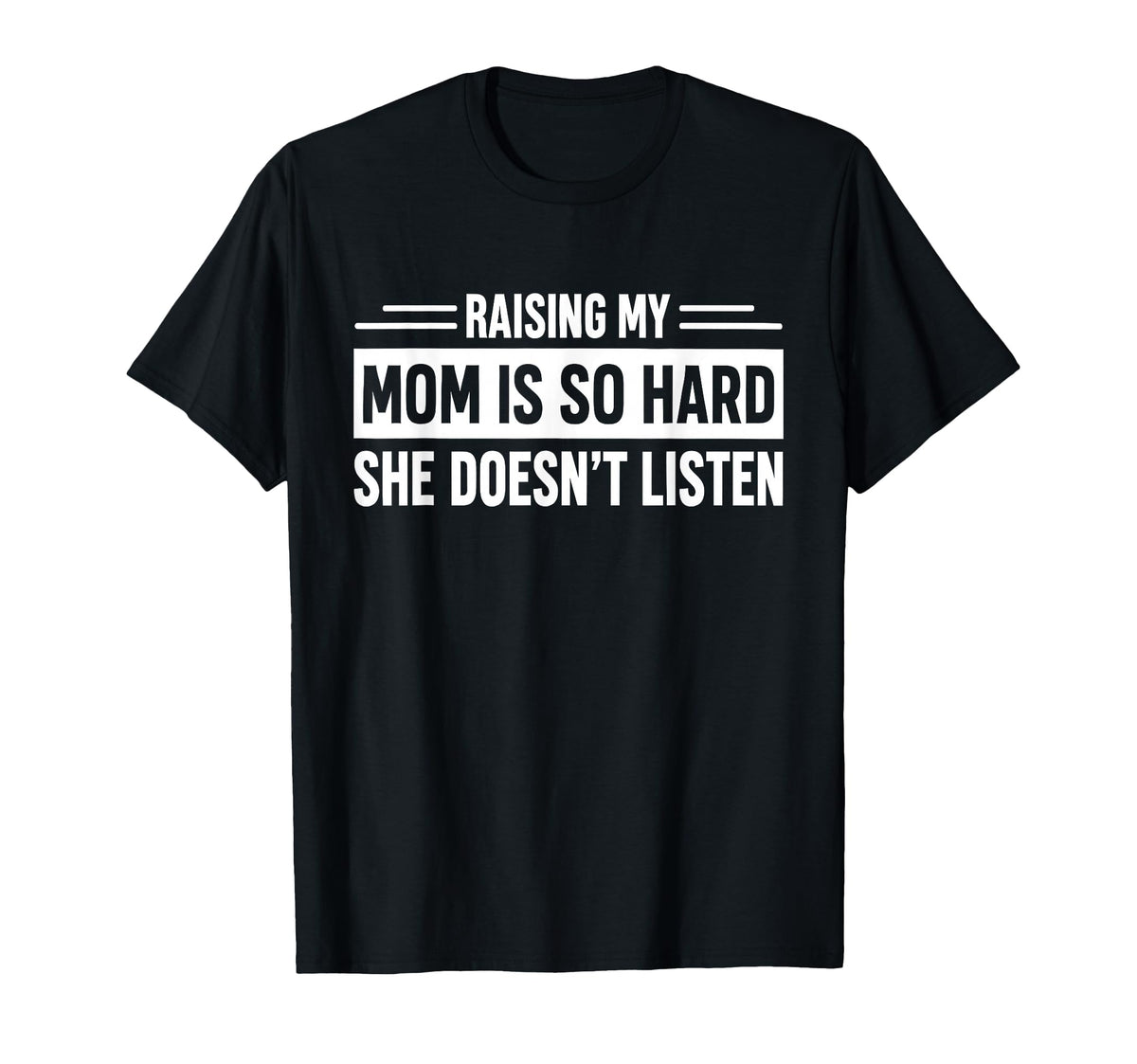 Raising Mom Hard Doesn'T Listen Unisex T-shirt, Sweatshirt, Hoodie (1)