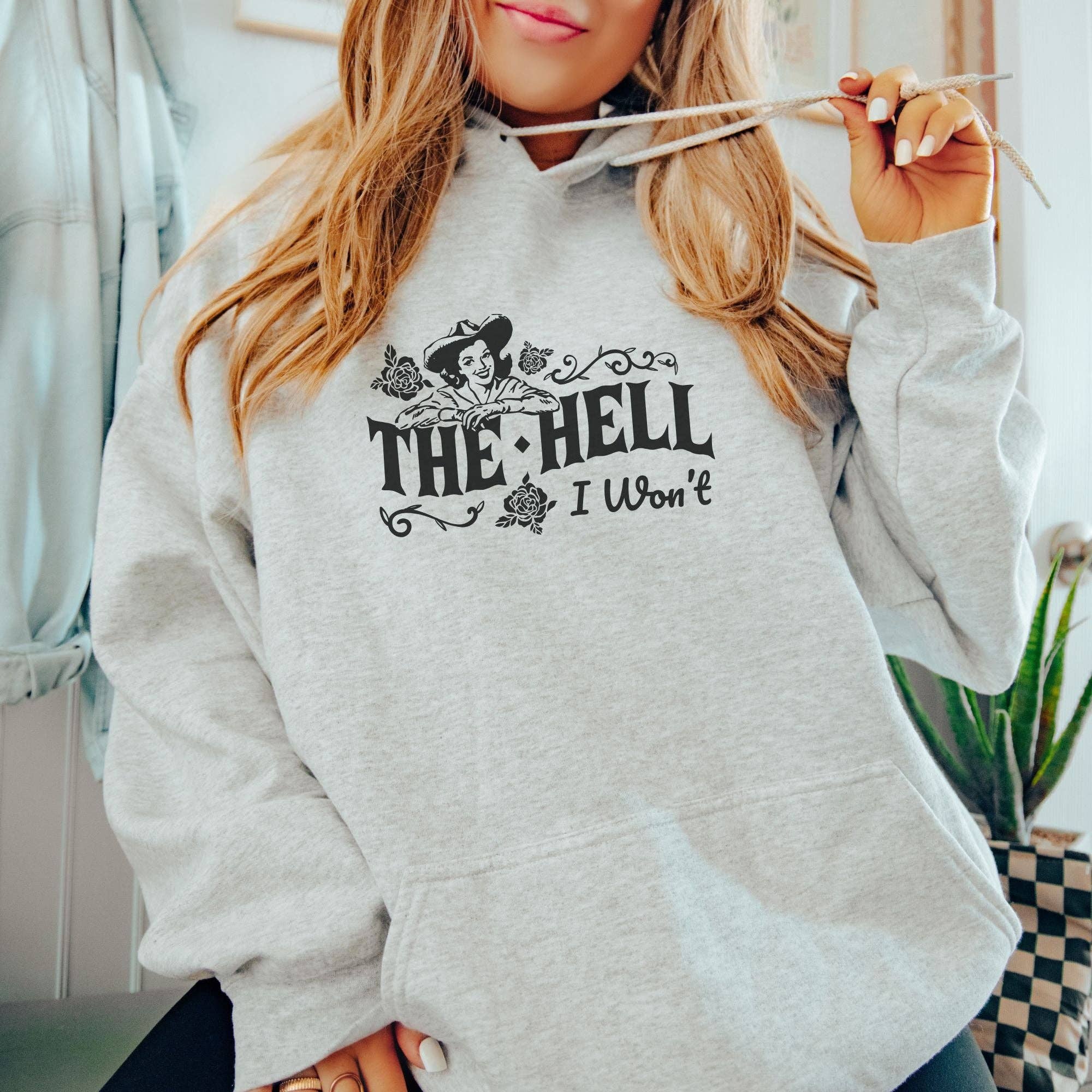 Hell I Won't Western Unisex Crewneck/Hoodie Sweatshirt T-Shirts | PodTeesHub.com
