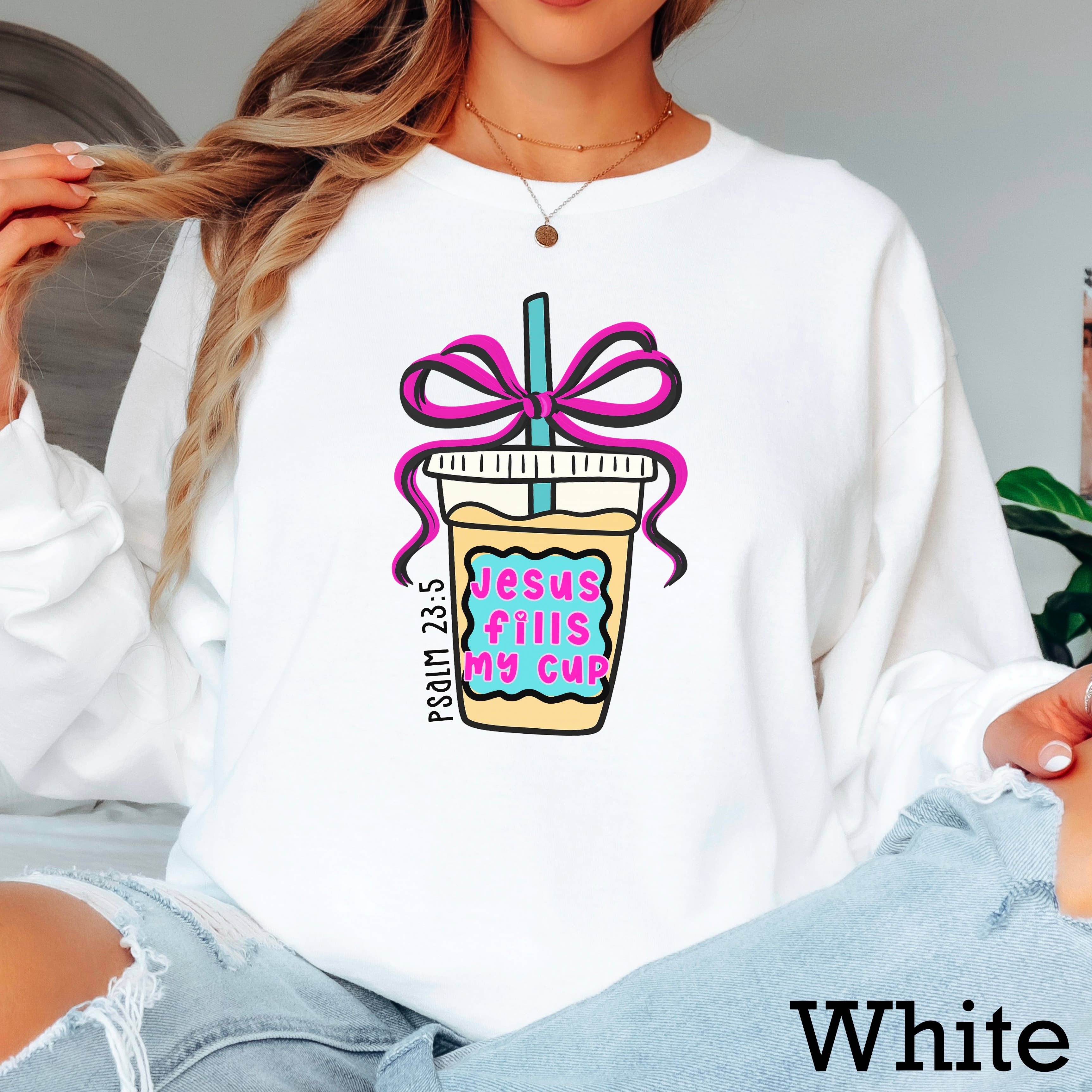 Jesus Fills My Cup Long Sleeve Christian Shirt Hoodie, Sweatshirt | PodTeesHub.com