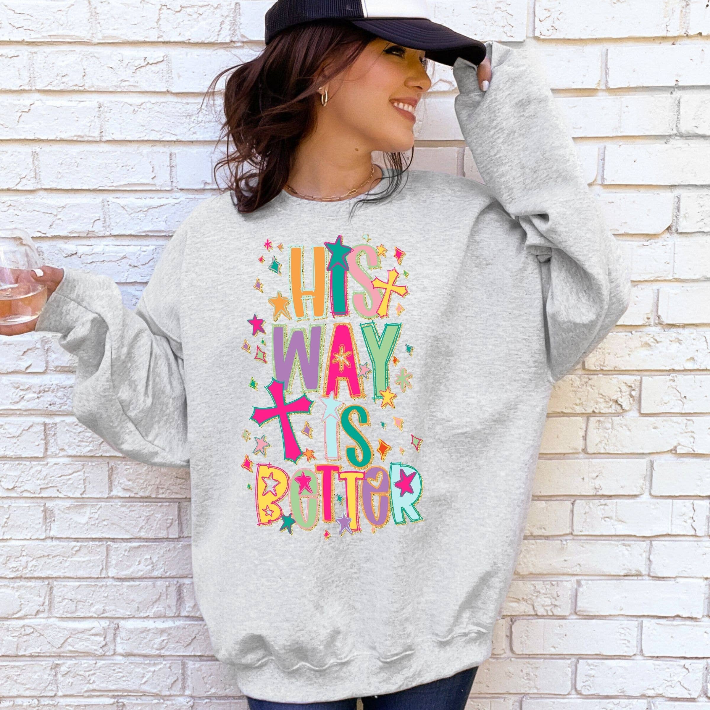 His Way Is Better Floral Spring Graphic Sweatshirt T-Shirts, Hoodie | PodTeesHub.com