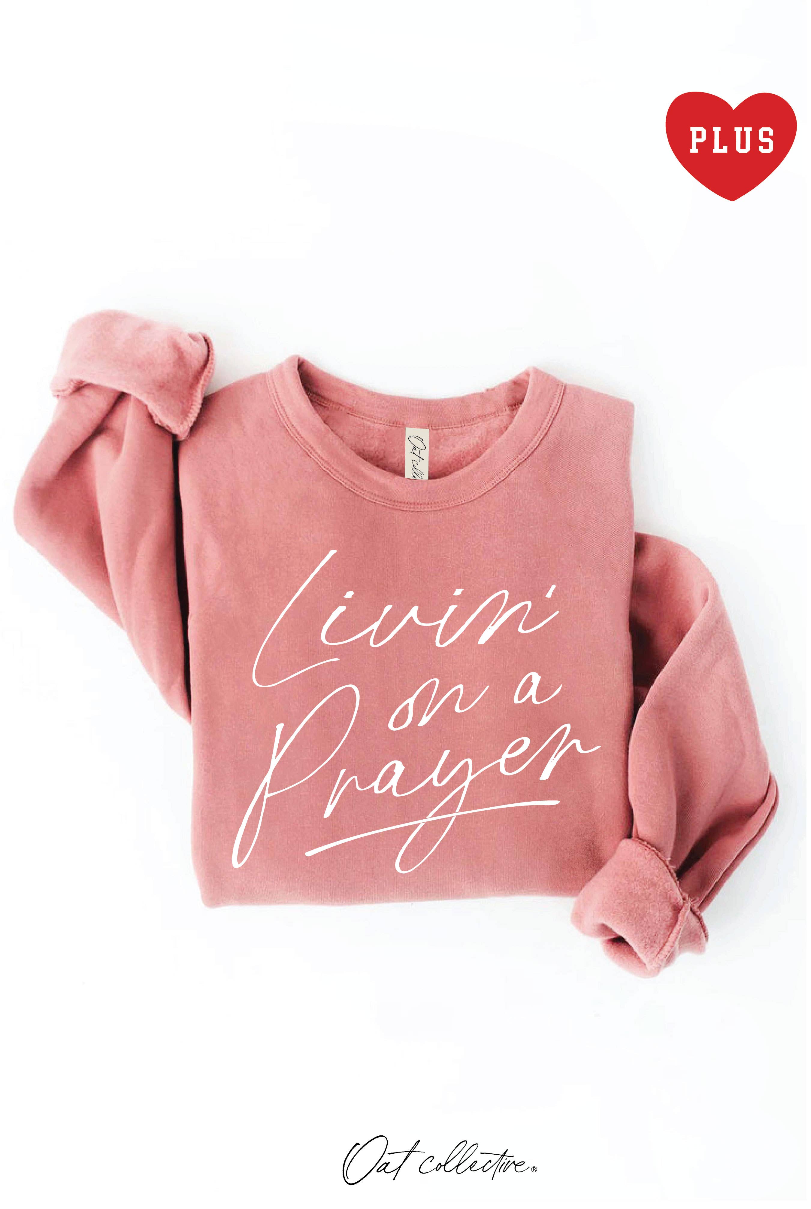 Livin' On A Prayer Plus Graphic Sweatshirt T-Shirts, Hoodie | PodTeesHub.com