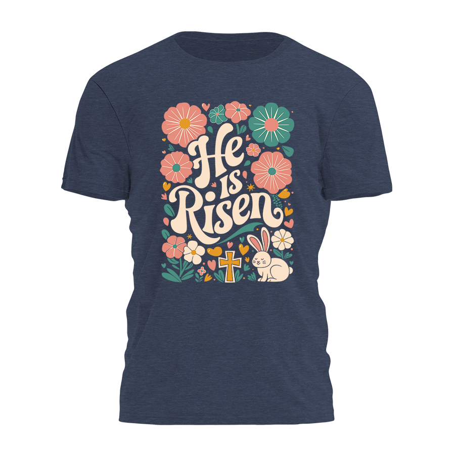 He Is Risen Tee - 3677 Hoodie, Sweatshirt | PodTeesHub.com