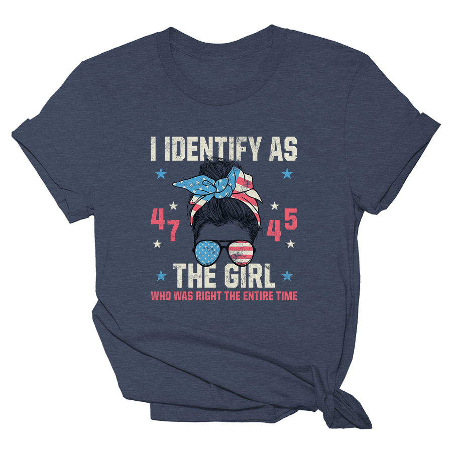 I Identify As the Girl Who Was Right Tee - 3187 Hoodie, Sweatshirt | PodTeesHub.com