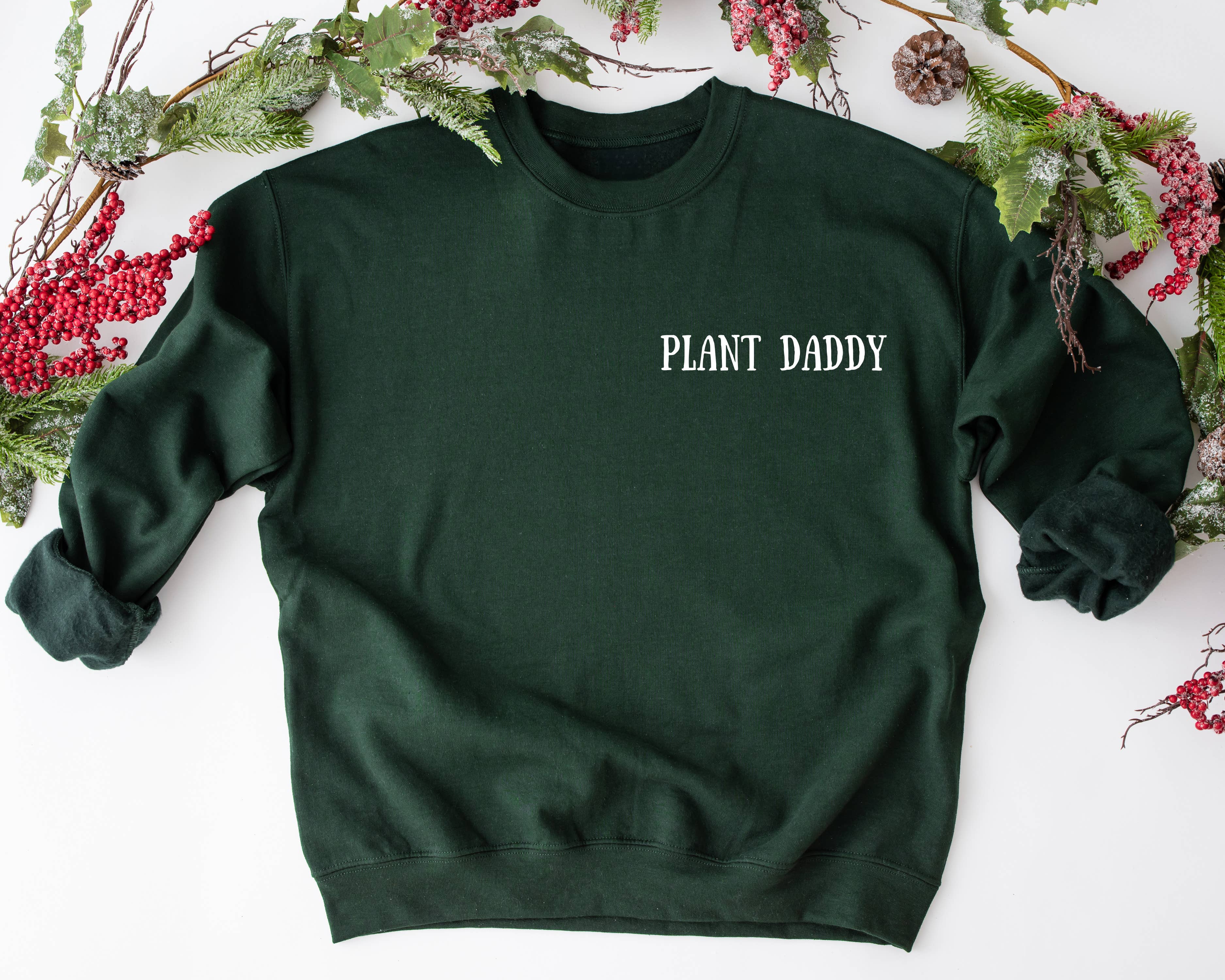 Plant Daddy Sweatshirt – Green Soft Comfort Fleece T-Shirts, Hoodie | PodTeesHub.com