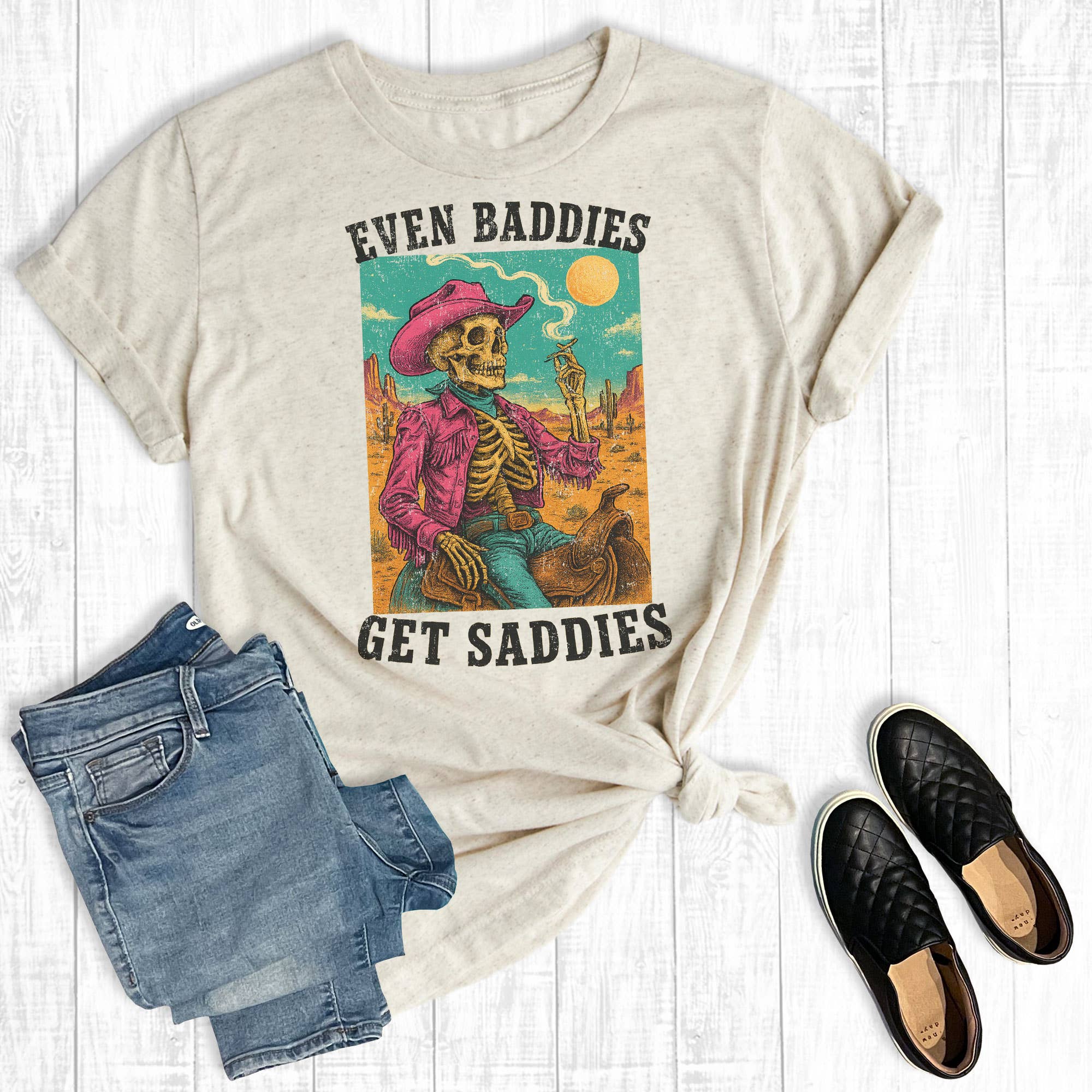 Western Even Baddies Get Saddies Graphic Tee Hoodie, Sweatshirt | PodTeesHub.com