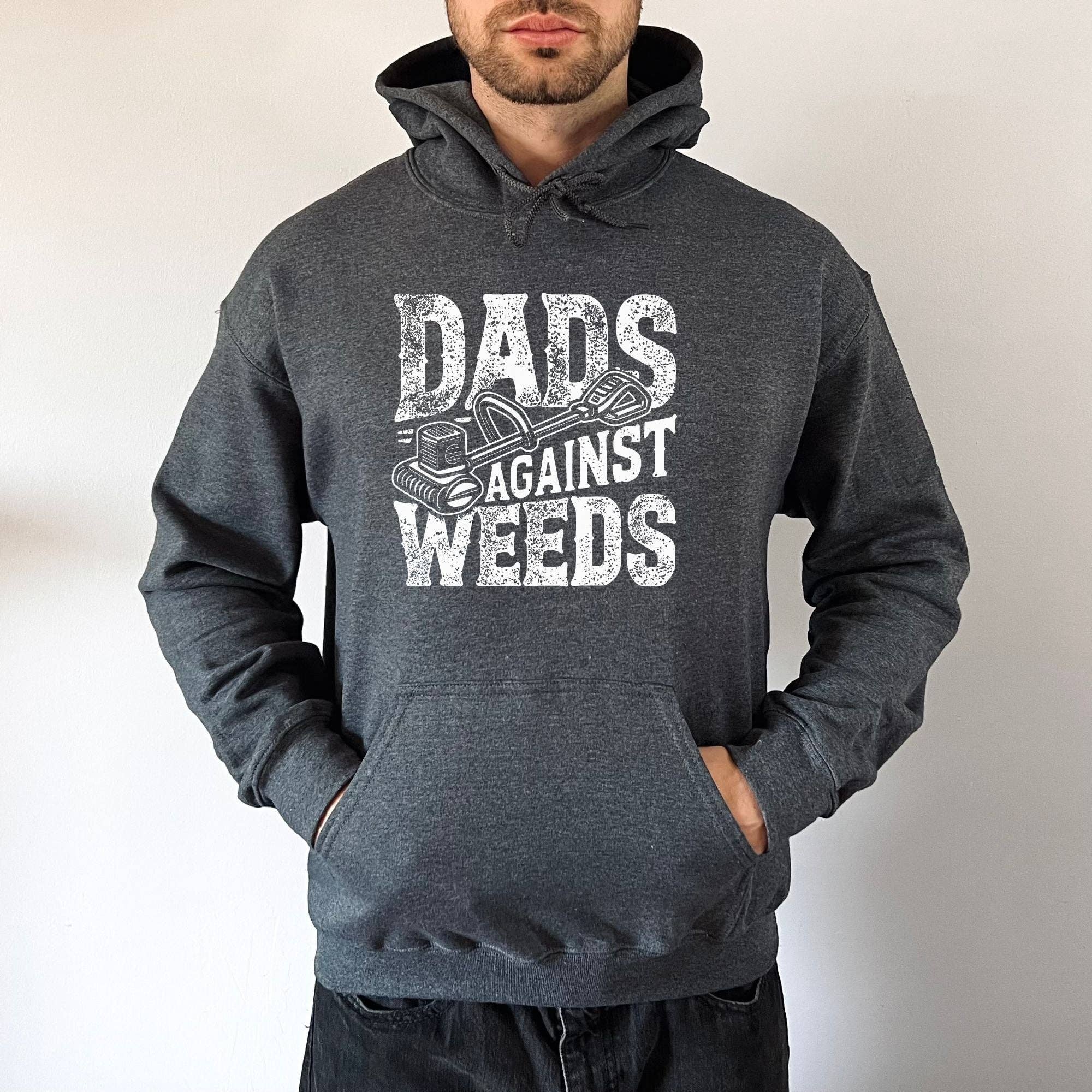 Dad's Against Weed Sweatshirt *Unisex Fit* T-Shirts, Hoodie | PodTeesHub.com